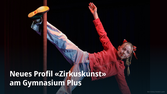  Neues Profil «Zirkuskunst»  am Gymnasium Plus