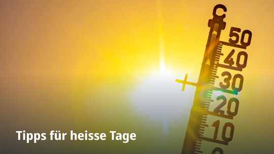 Tipps für heisse Tage